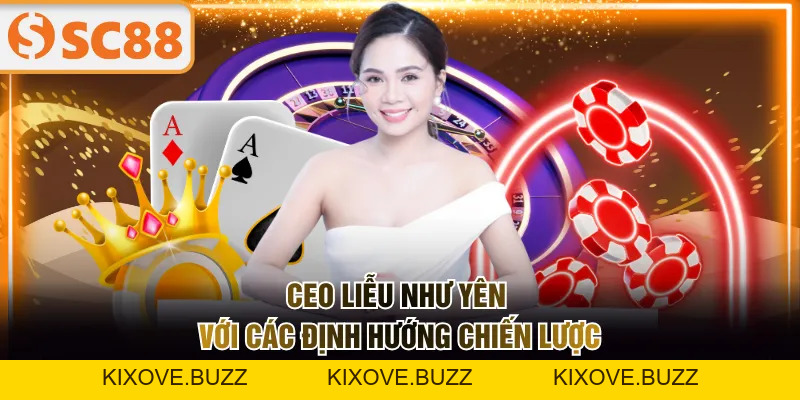 Ceo Liễu Như Yên Dẫn Dắt SC88 Vươn Tầm Thị Trường Cá Cược - kixove.buzz