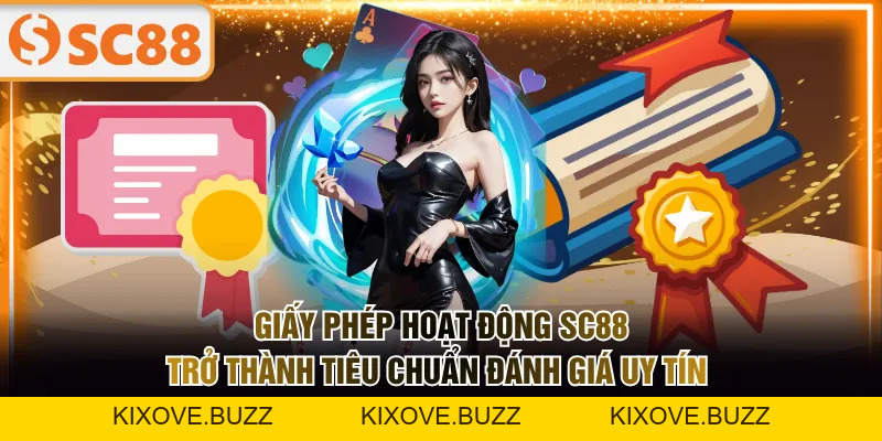 Giấy Phép Hoạt Động SC88 | Nền Tảng Pháp Lý An Toàn - kixove.buzz