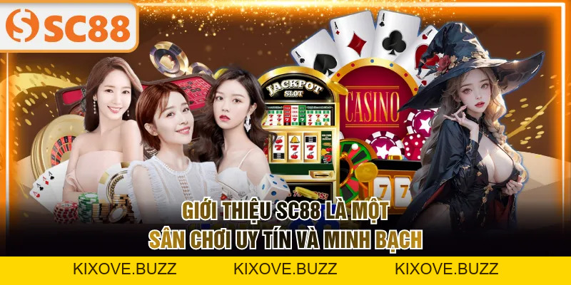 Giới Thiệu SC88 | Nền Tảng Cá Cược Uy Tín Top 1 Châu Á - kixove.buzz