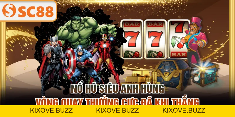 Nổ Hũ SC88 - Chuyên Mục Hấp Dẫn Với Phần Thưởng Khủng - kixove.buzz