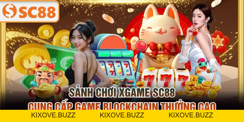 Bật Mí 3 Sảnh Game Blockchain Uy Tín Thưởng Cao Tại SC88 - kixove.buzz