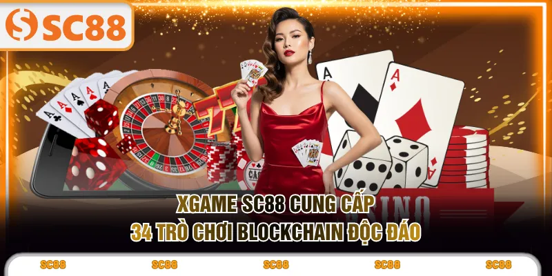 Sảnh Chơi XGAME SC88 Cung Cấp Game Blockchain Thưởng Cao - kixove.buzz