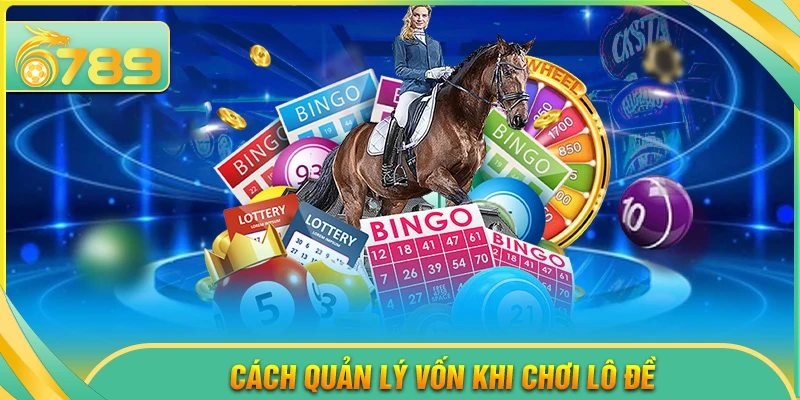 Cách quản lý vốn khi chơi lô đề hiệu quả từ A - Z - 6789 - kixove.buzz