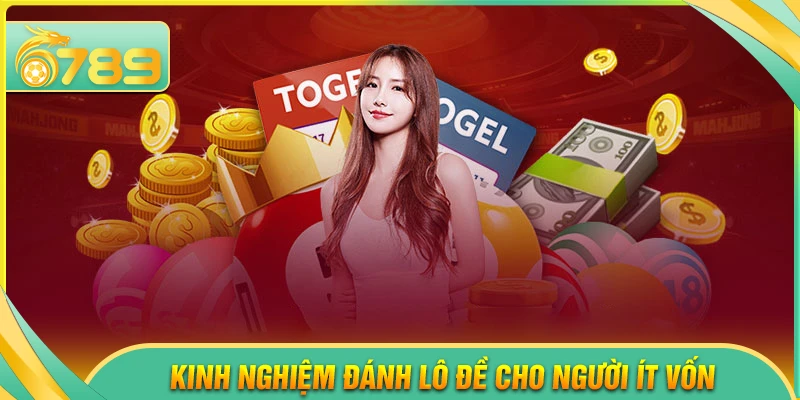 Kinh nghiệm đánh lô đề ít vốn cho người mới an toàn và hiệu quả - 6789 - kixove.buzz