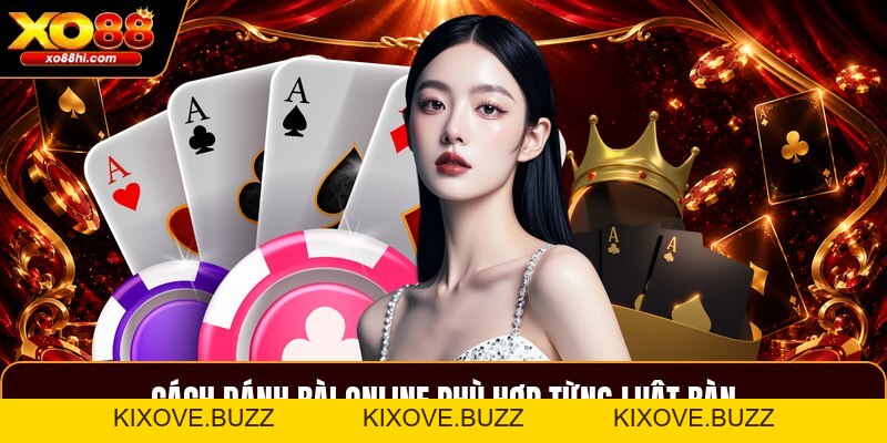 Đánh Bài Online - Hướng Dẫn Chơi Dễ Hiểu Cho Người Mới - kixove.buzz