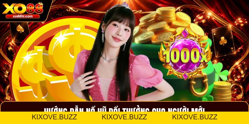 Nổ Hũ Đổi Thưởng - Hướng Dẫn Chơi Và Cách Săn Thưởng - kixove.buzz