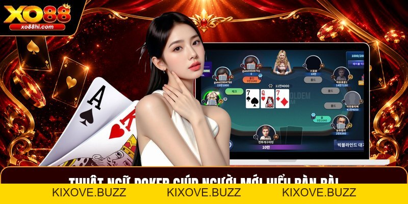 Thuật Ngữ Poker - Cẩm Nang Hiểu Nhanh Cho Người Chơi - kixove.buzz